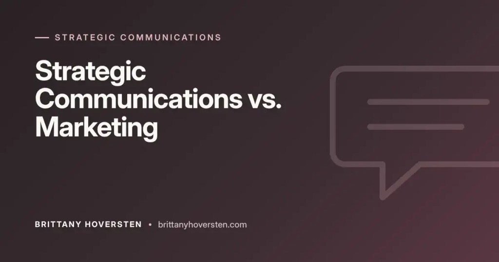 Strategic Communications vs. Marketing: Why Leaders Need Both